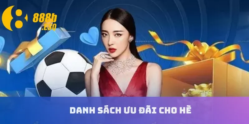 Danh sách ưu đãi cho hè