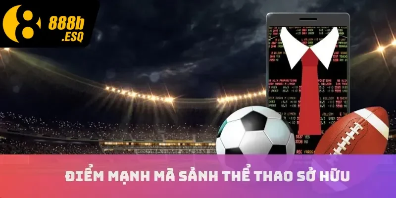 Điểm mạnh mà sảnh thể thao sở hữu