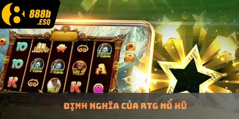 Định nghĩa của RTG nổ hũ
