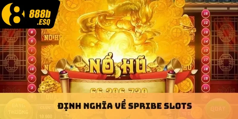 Định nghĩa về SPRIBE slots
