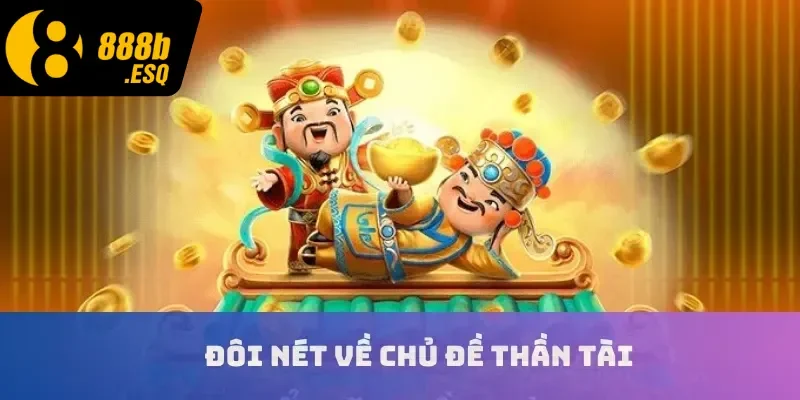 Đôi nét về chủ đề thần tài