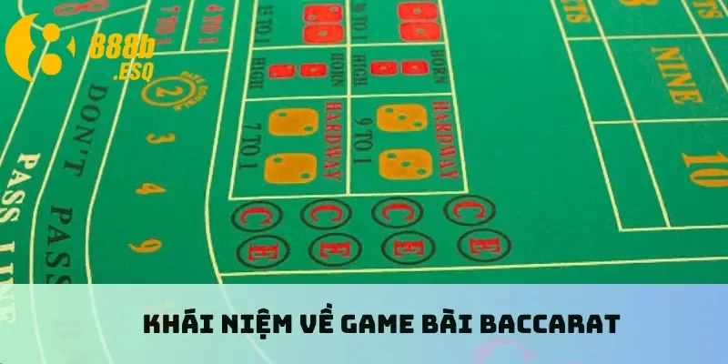 Khái niệm về game bài baccarat