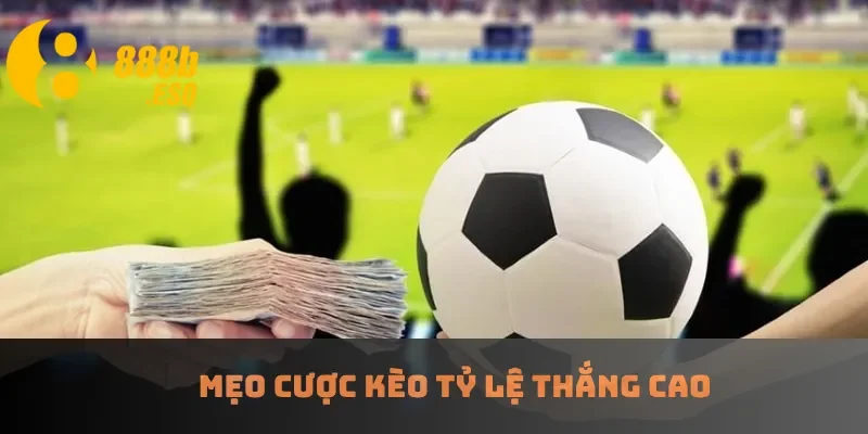 Mẹo cược kèo tỷ lệ thắng cao