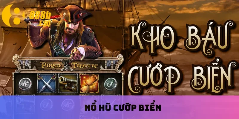 Nổ hũ cướp biển