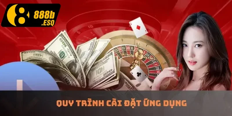 Quy trình cài đặt ứng dụng