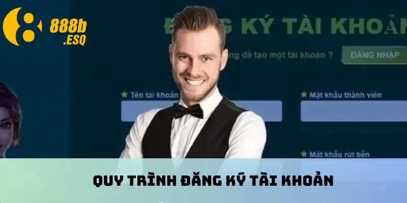 Quy trình đăng ký tài khoản