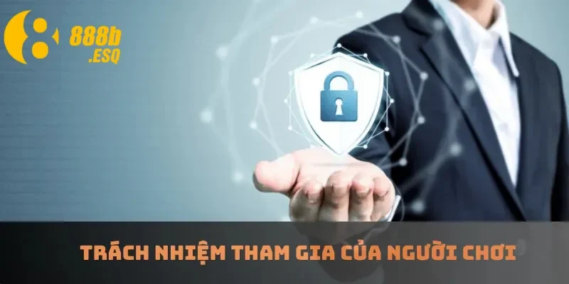Trách nhiệm tham gia của người chơi