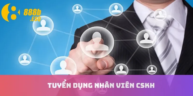 Tuyển dụng nhân viên CSKH